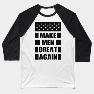 MAKE MEN GREAT AGAIN Baseball T-Shirt